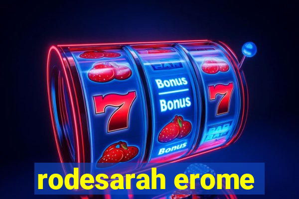 rodesarah erome